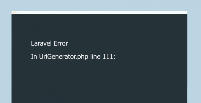 Laravel Error: In UrlGenerator.php line 111