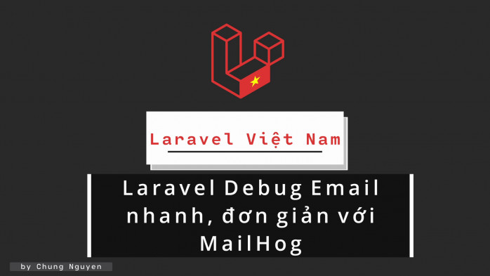 Laravel debug email nhanh, đơn giản với MailHog