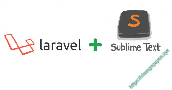 Code Laravel với Sublime Text Editor