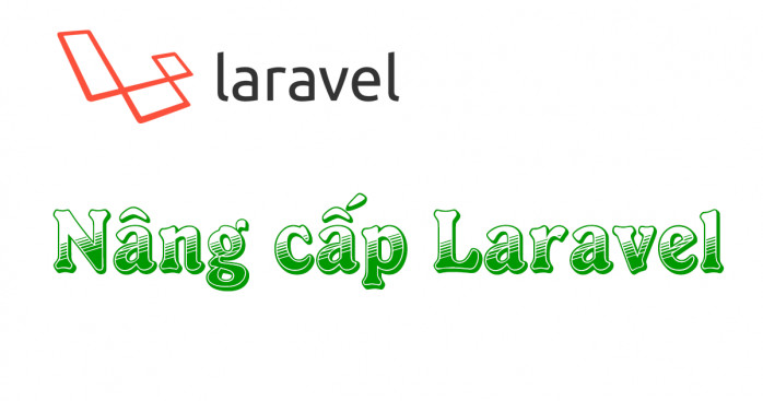 Hướng dẫn nâng cấp phiên bản cho Laravel