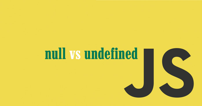 Sự khác nhau giữa null và undefined trong JavaScript