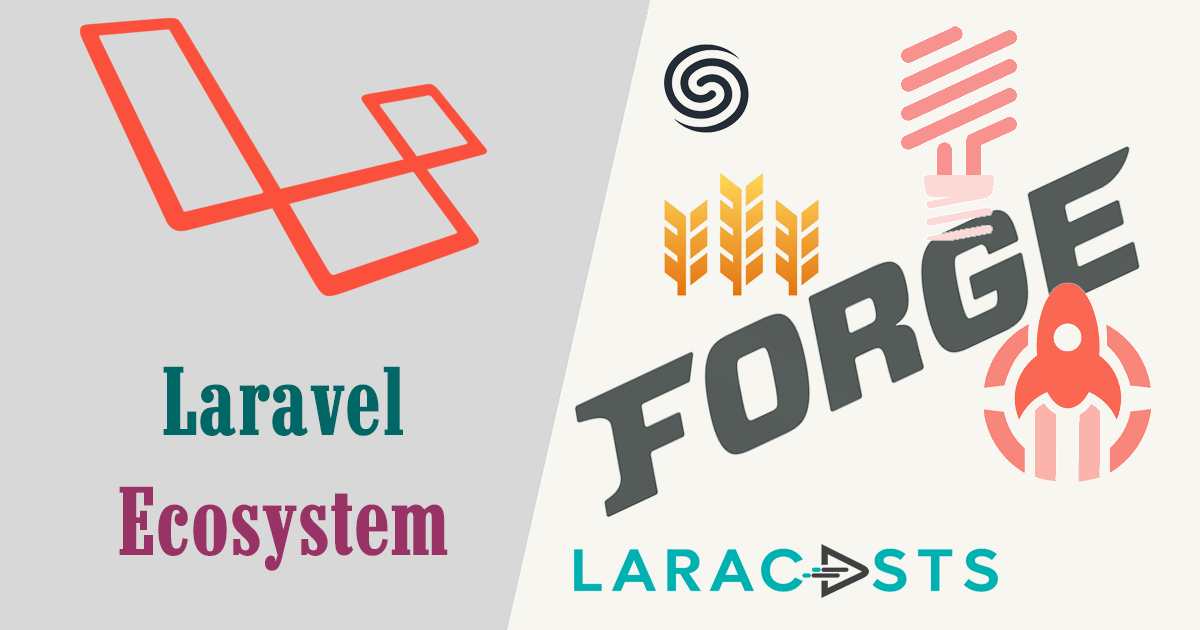 Laravel không chỉ là Framework, nó là cả một hệ sinh thái - Chung ...
