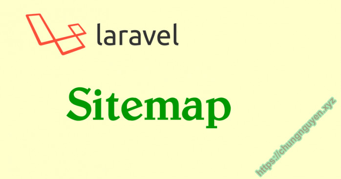 [Laravel Sitemap] Tạo sitemap - sơ đồ web cho website laravel